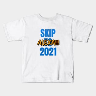 Alexa!!!! Skip To 2021 Kids T-Shirt